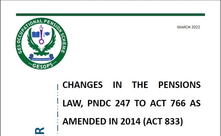CHANGES IN THE PENSIONS  LAW, PNDC 247 TO ACT 766 AS  AMENDED IN 2014 (ACT 833)